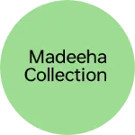 Business logo of Madeeha Collection