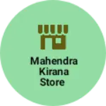 Business logo of Mahendra kirana store