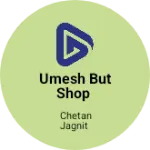 Business logo of Umesh but Shop