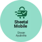 Business logo of Sheetal Mobile