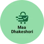 Business logo of Maa Dhakeshori