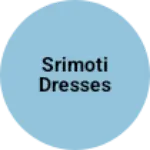 Business logo of Srimoti Dresses