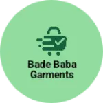 Business logo of Bade baba garments