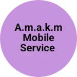 Business logo of A.M.A.K.M MOBILE SERVICE