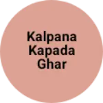 Business logo of Kalpana kapada ghar