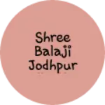Business logo of Shree Balaji jodhpur callection