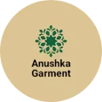 Business logo of Anushka garment