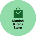 Business logo of Manish kirana store