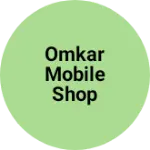 Business logo of Omkar mobile shop