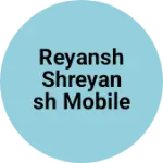Business logo of Reyansh Shreyansh Mobile Computer