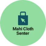 Business logo of mahi cloth senter