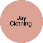 Business logo of Jay clothing