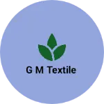 Business logo of G M TEXTILE