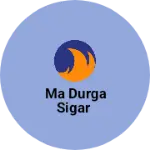 Business logo of Ma Durga sigar