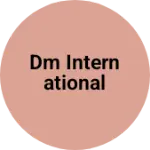 Business logo of DM INTERNATIONAL