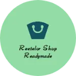 Business logo of Reetelor shop readymade