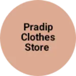 Business logo of Pradip clothes store