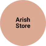 Business logo of Arish store
