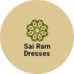 Business logo of Sai Ram dresses