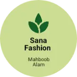 Business logo of Sana fashion based out of Azamgarh
