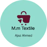 Business logo of M.M TEXTILE