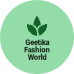 Business logo of Geetika fashion world