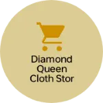 Business logo of Diamond queen cloth stor