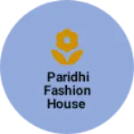 Business logo of Paridhi fashion house