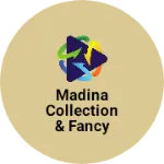 Business logo of Madina collection & fancy store