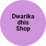 Business logo of Dwarikadhis shop