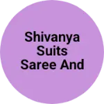 Business logo of Shivanya suits saree and lehnga collection