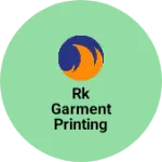 Business logo of Rk Garment Printing T-shirt
