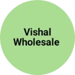 Business logo of Vishal wholesale