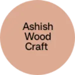 Business logo of Ashish wood craft