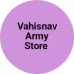 Business logo of Vahisnav army Store