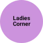 Business logo of Ladies corner