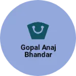 Business logo of Gopal anaj bhandar