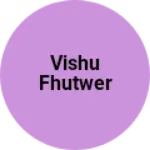 Business logo of Vishu fhutwer