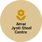 Business logo of Amar Jyoti Steel Centre