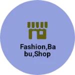 Business logo of Fashion,Babu,shop