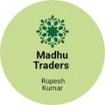 Business logo of MADHU TRADERS