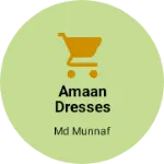 Business logo of Amaan Dresses