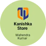 Business logo of Kanishka store