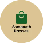 Business logo of Somanath dresses