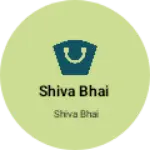 Business logo of Shiva bhai