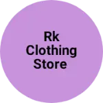 Business logo of Rk clothing store