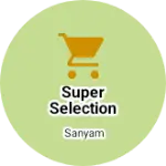 Business logo of Super selection