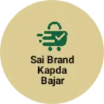 Business logo of Sai brand kapda bajar