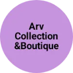 Business logo of ARV collection &boutique