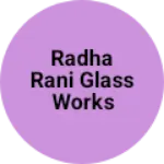 Business logo of Radha Rani Glass works